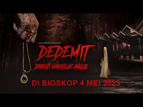 TRAILER : DEDEMIT - Di IKUTI MAKHLUK HALUS | TAYANG BIOSKOP 4 MEI 2023
