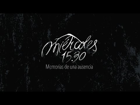 Trailer - Miércoles 15.30, Memorias de una Ausencia