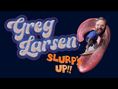 Greg Larsen - Slurp's Up!