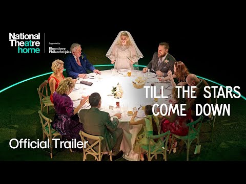 Till The Stars Come Down | Official Trailer | National Theatre at Home