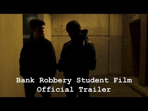 Bank Robbery Student Film - Official Trailer