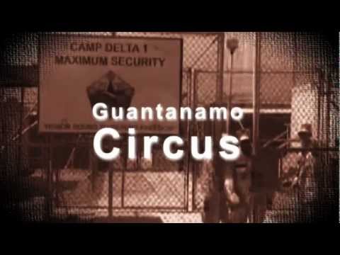 GUANTANAMO CIRCUS---Official Short Documentary trailer