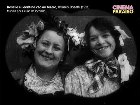 Rosalie e Léontine vão ao teatro, Roméo Bosetti (1911) | Música por Celina da Piedade