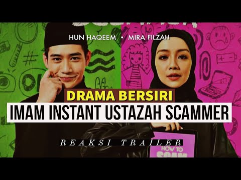 IMAM INSTANT USTAZAH SCAMMER lakonan Mira Fizah dan Hun Haqeem. REAKSI TRAILER DRAMA MELAYU