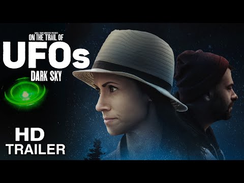 On the Trail of UFOs: Dark Sky - Trailer (UAP Paranormal Movie 2021)