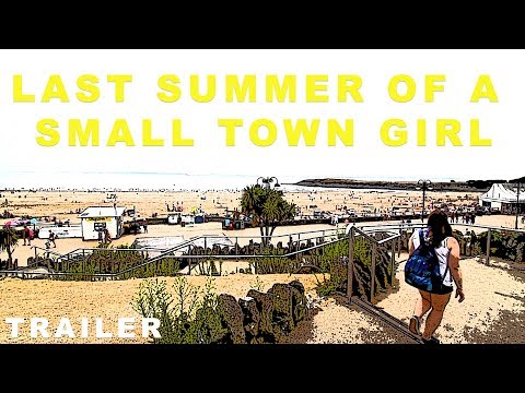 Last Summer Of A Small Town Girl | Trailer