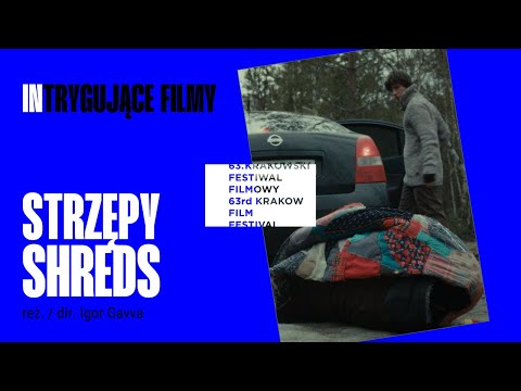Strzępy / Shreds reż. Igor Gavva - Trailer