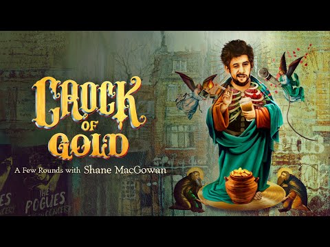 Crock of Gold - A Few Rounds with Shane MacGowan - Official Trailer