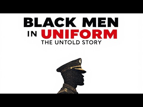 Black Men In Uniform: The Untold Story Official Trailer