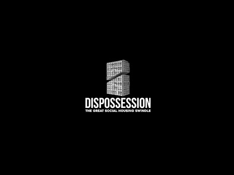 Dispossession: The Great Social Housing Swindle - Official Trailer