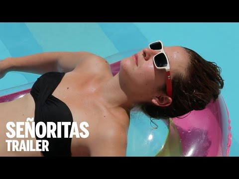 SEÑORITAS Trailer | New Release 2014