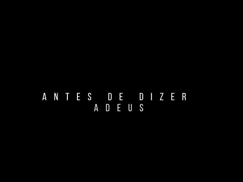 ANTES DE DIZER ADEUS | Trailer Oficial