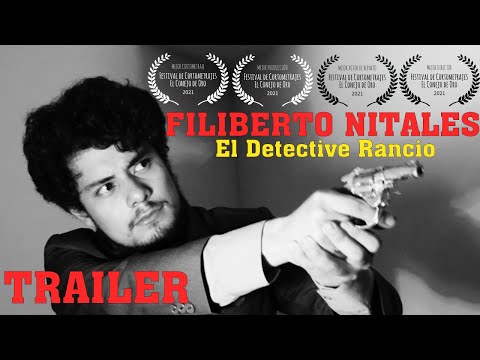 FILIBERTO NITALES: EL DETECTIVE RANCIO Trailer Oficial