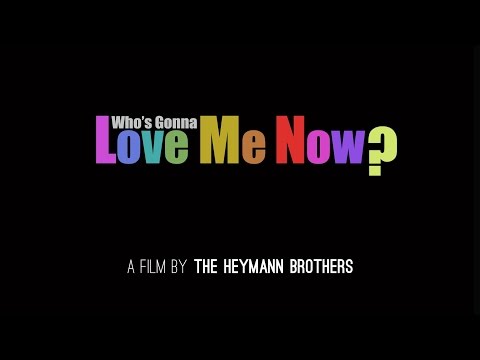 WHO’S GONNA LOVE ME NOW? (Cinema Trailer) a film by Tomer Heymann & Barak Heymann