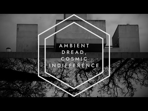 Trailer: Ambient Dread, Cosmic Indifference