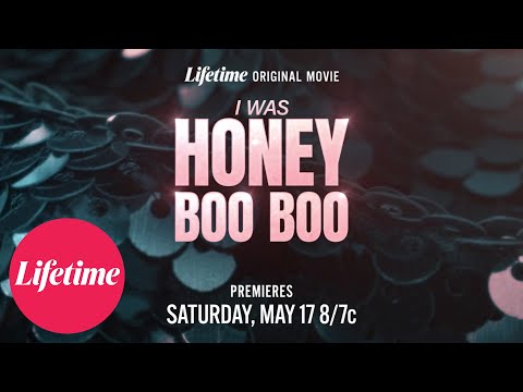 I Was Honey Boo Boo: Official Trailer | Lifetime