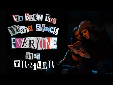 IT'S BEEN TEN YEARS SINCE EVERYONE DIED - TRAILER