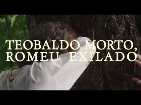 Teobaldo Morto, Romeu Exilado [Trailer Oficial]