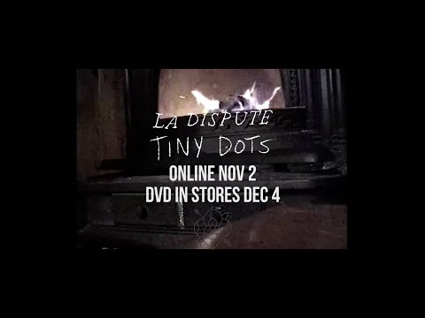 La Dispute - Tiny Dots Trailer