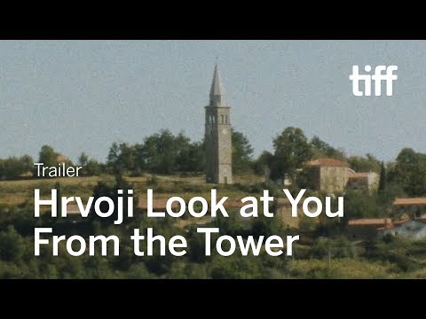 HRVOJI LOOK AT YOU FROM THE TOWER Trailer | TIFF 2019