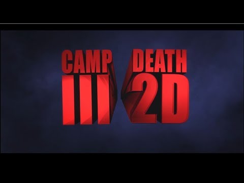 CAMP DEATH III IN 2D! (2018) OFFICIAL TRAILER #1