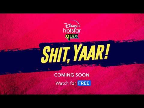 Disney+ Hotstar Quix Presents Shit Yaar | Trailer
