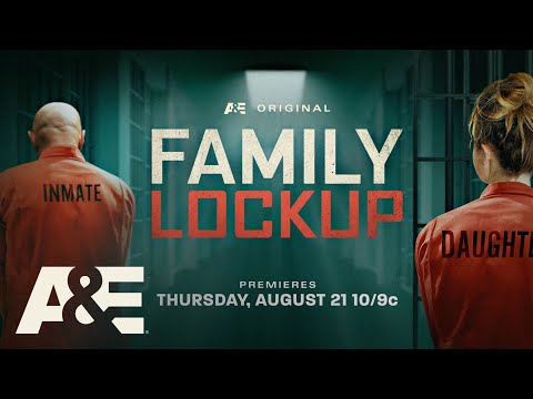 New Series "Family Lockup" Premieres Thursday, August 21 at 10pm ET/PT