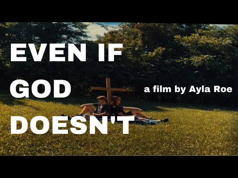 Even If God Doesn’t - a short film by Ayla Roe
