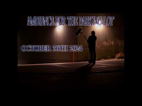 Ambience for the Parking Lot | Teaser