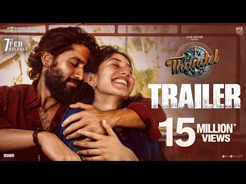 Thandel - Official Trailer | Naga Chaitanya, Sai Pallavi | Chandoo Mondeti | Devi Sri Prasad