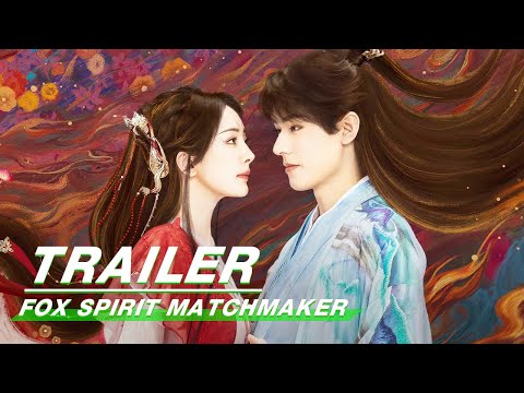 Trailer：YangMi & GongJun | Fox Spirit Matchmaker | 狐妖小红娘月红篇 | iQIYI