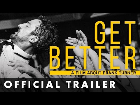 GET BETTER: A FILM ABOUT FRANK TURNER- Official Trailer