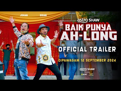 BAIK PUNYA AH LONG - OFFICIAL TRAILER | DI PAWAGAM MULAI 12 SEPTEMBER 202