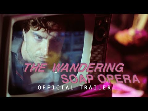 The Wandering Soap Opera (official trailer)