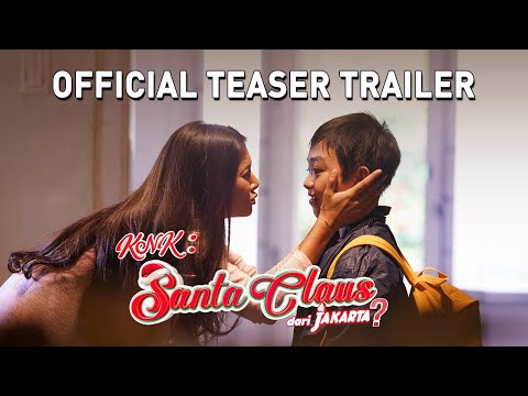 OFFICIAL TEASER TRAILER FILM KNK: Santa Claus dari Jakarta?