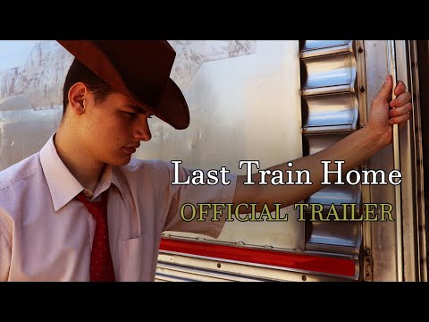 Last Train Home - Official Trailer