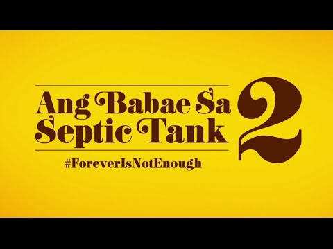 Ang Babae Sa Septic Tank 2 #ForeversNotEnough (2016) FULL TRAILER