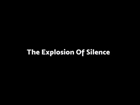 The Explosion of Silence Trailer