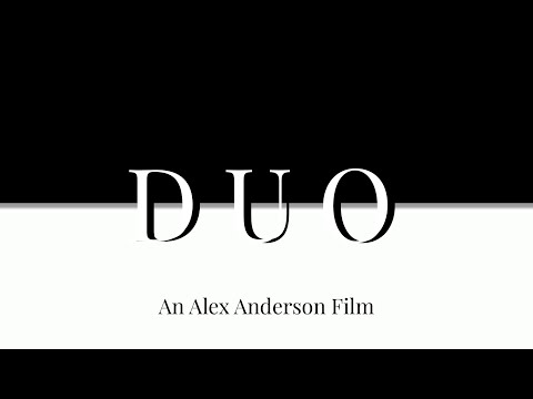 DUO - An Alex Anderson Short Film