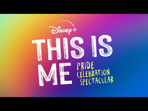 Disney+ 'This Is Me' Pride Celebration Spectacular