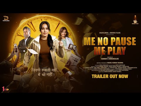 ME NO PAUSE ME PLAY – Official Trailer | Kamya Punjabi | Deepshikha | Manoj K Sharma | Samar K