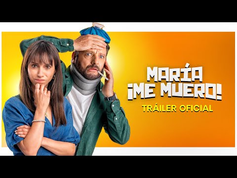 María ¡Me muero! - Tráiler Oficial