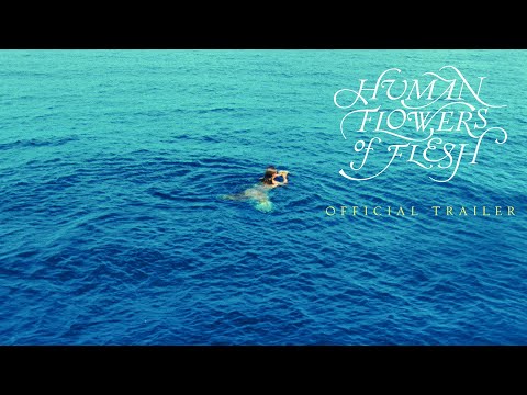 Human Flowers of Flesh - Official Trailer