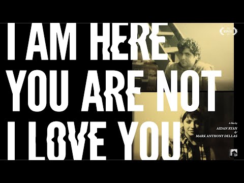 I Am Here You Are Not I Love You - TRAILER