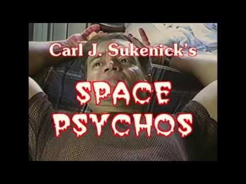 Carl J. Sukenick's "Space Psychos" Official Trailer