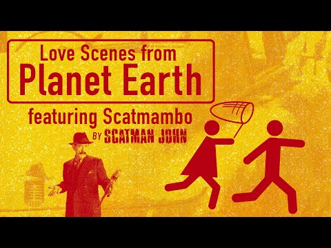 Love Scenes from Planet Earth 1998 (FULL MOVIE) (ENGLISH SUBS) SCATMAMBO SCATMAN JOHN