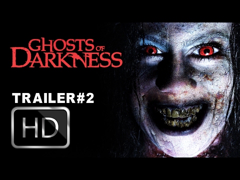 GHOSTS OF DARKNESS  | Official Trailer 2 | 2017 HD