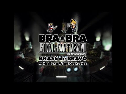 BRA★BRA FINAL FANTASY VII BRASS deBRAVO with Siena Wind Orchestra　PV