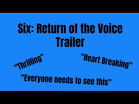 Trailer for “Six: Return of the Voice” short Film. | Sequel to “Six”