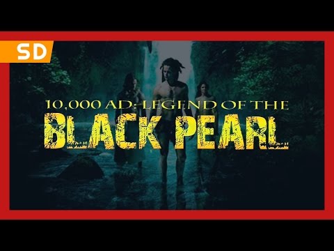 10,000 A.D.: Legend of the Black Pearl (2008) Trailer